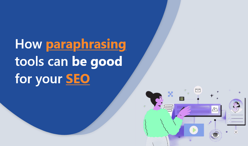 how-paraphrasing-tools-can-be-good-for-your-SEO.png